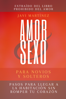 AMOR Y SEXO - para novios y solteros - Javi Martínez