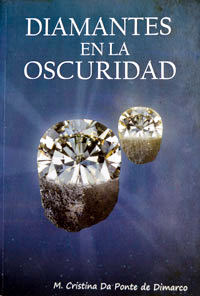 DIAMANTES EN LA OSCURIDAD - María Cristina Da Ponte de Dimarco