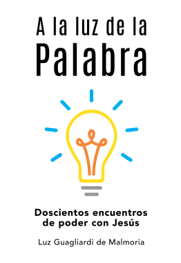 A la Luz de la Palabra: 200 encuentros poderosos con Jesús - Luz Guagliardi de Malmoria