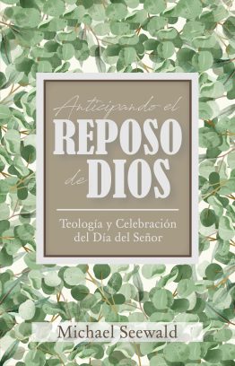 Anticipando el Reposo de Dios