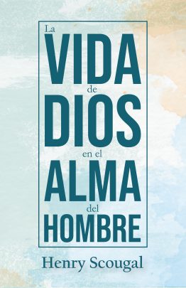 La Vida de Dios en el Alma del Hombre
