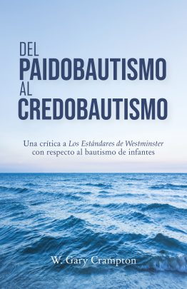 Del Paidobautismo al Credobautismo