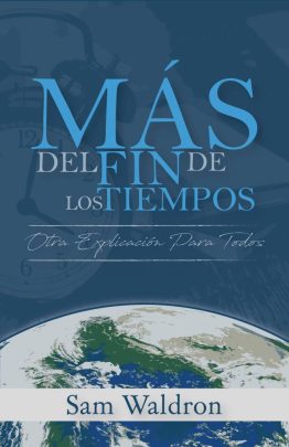 Mas del Fin de los Tiempos : Otra explicacion para todos
