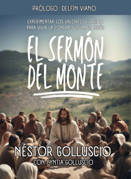 El Sermón Del Monte: Experimentar Los Valores Del Reino, Vivir La Contracultura De Jesús - Néstor y Cyntia Golluscio