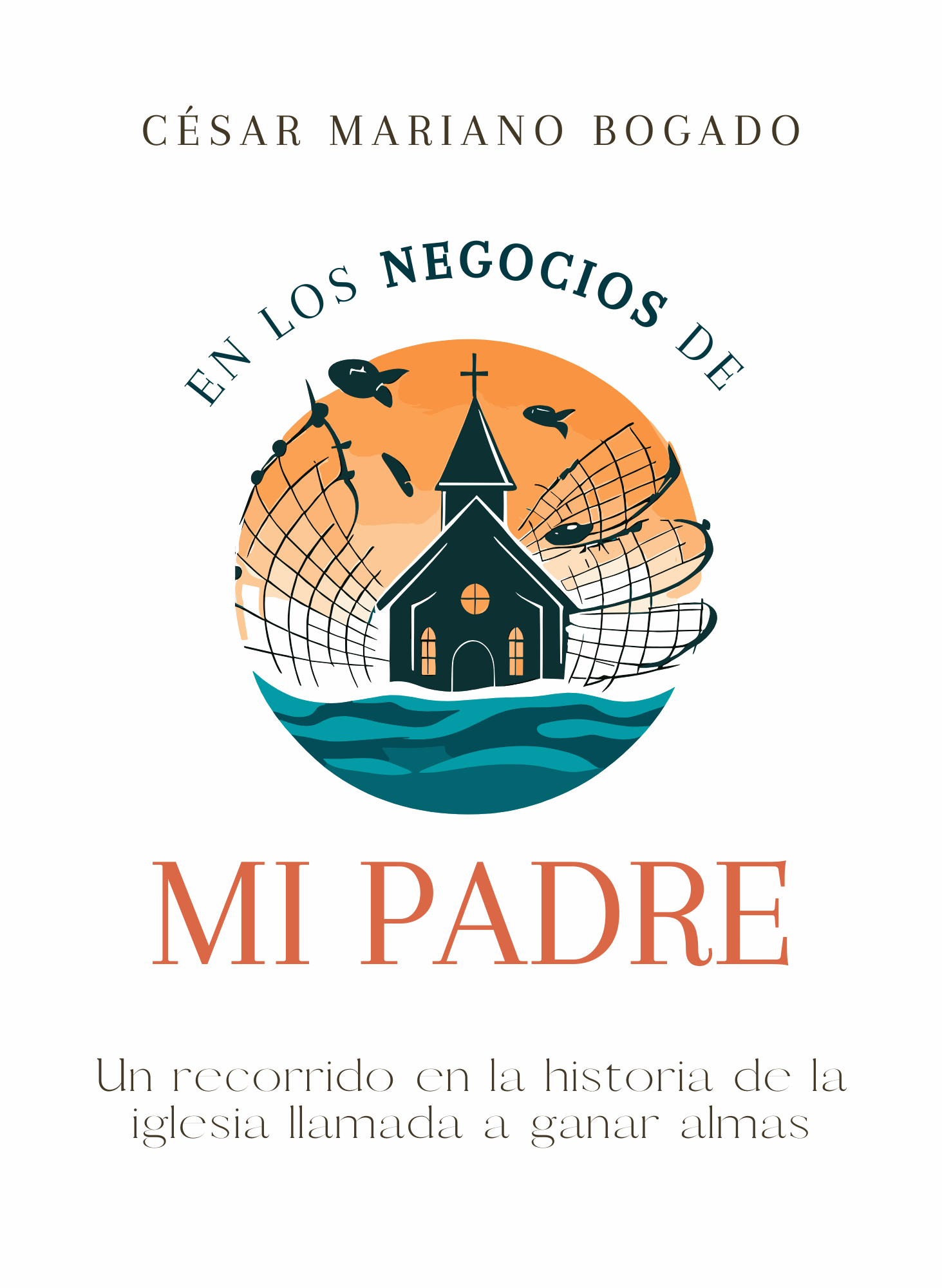 En los negocios de mi Padre - César Mariano Bogado
