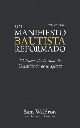 Un Manifiesto Bautista Reformado