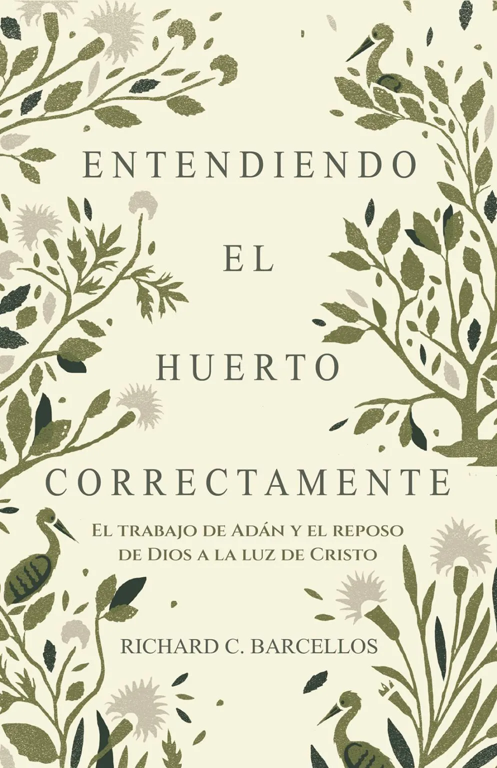 Entendiendo el Huerto Correctamente - Richard C. Barcellos
