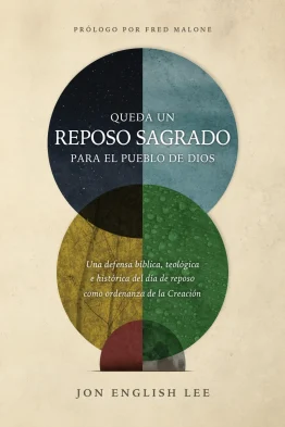 Queda un Reposo Sagrado para el Pueblo de Dios - Jon English Lee