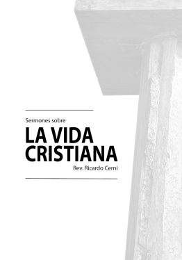 Sermones sobre la vida cristiana - Rev. Ricardo Cerni