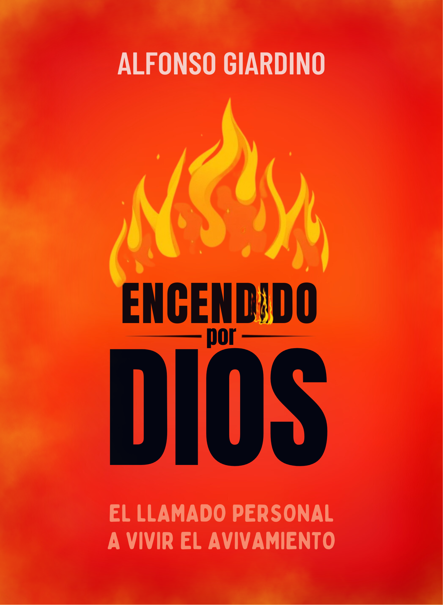 Encendido por Dios - Alfonso Giardino
